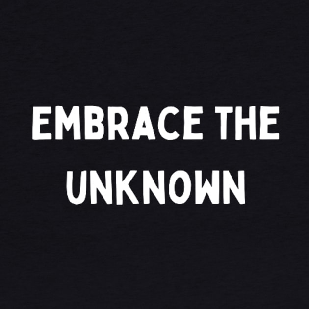 "embrace the unknown" by retroprints